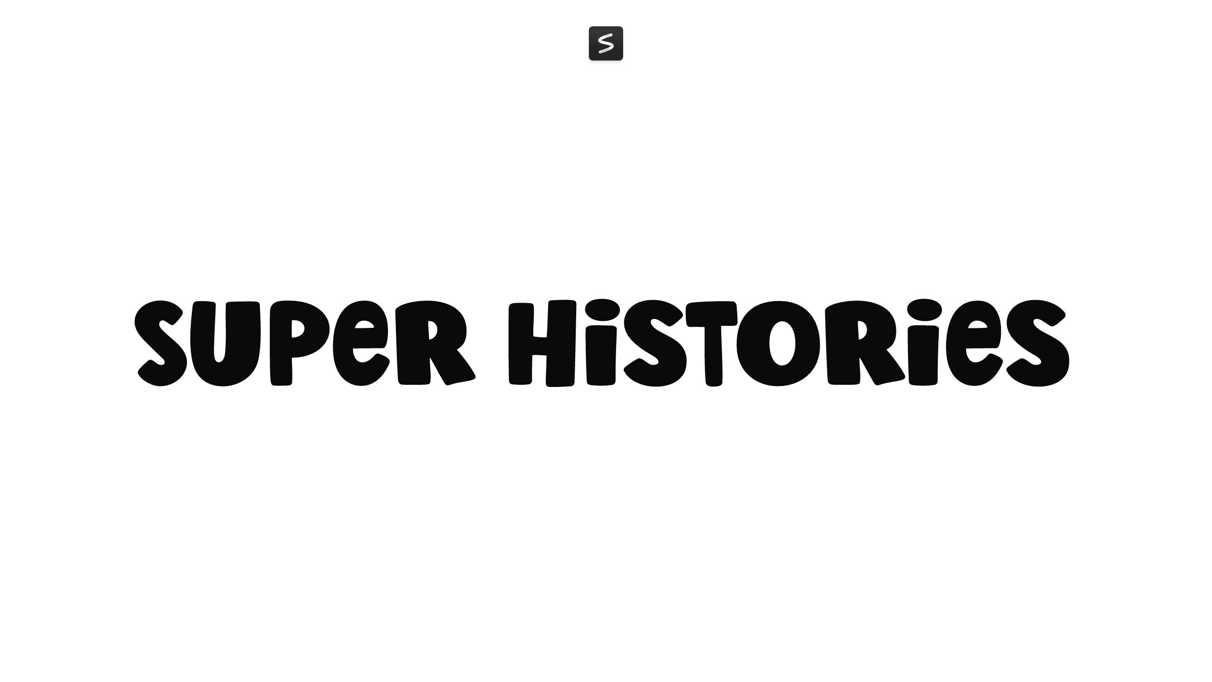 Super Histories in action